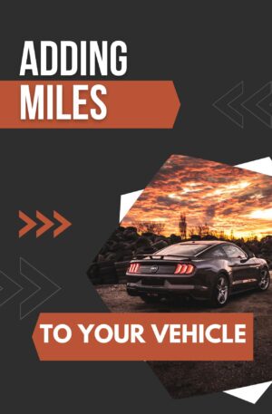 Adding Miles To Your Vehicle